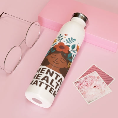 Eco-Friendly Slim Water Bottle, Mental Health Matters, Hydration Motivation Gift, Wellness Water Bottle, Yoga Accessory, ArtistryTrend