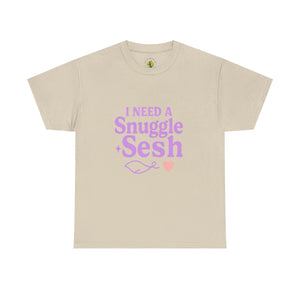 I Need a Snuggle + Sesh Tee | Cozy Cotton Shirt for Relaxation, Gifts, Lounge Wear, Comfort Wear, Birthday