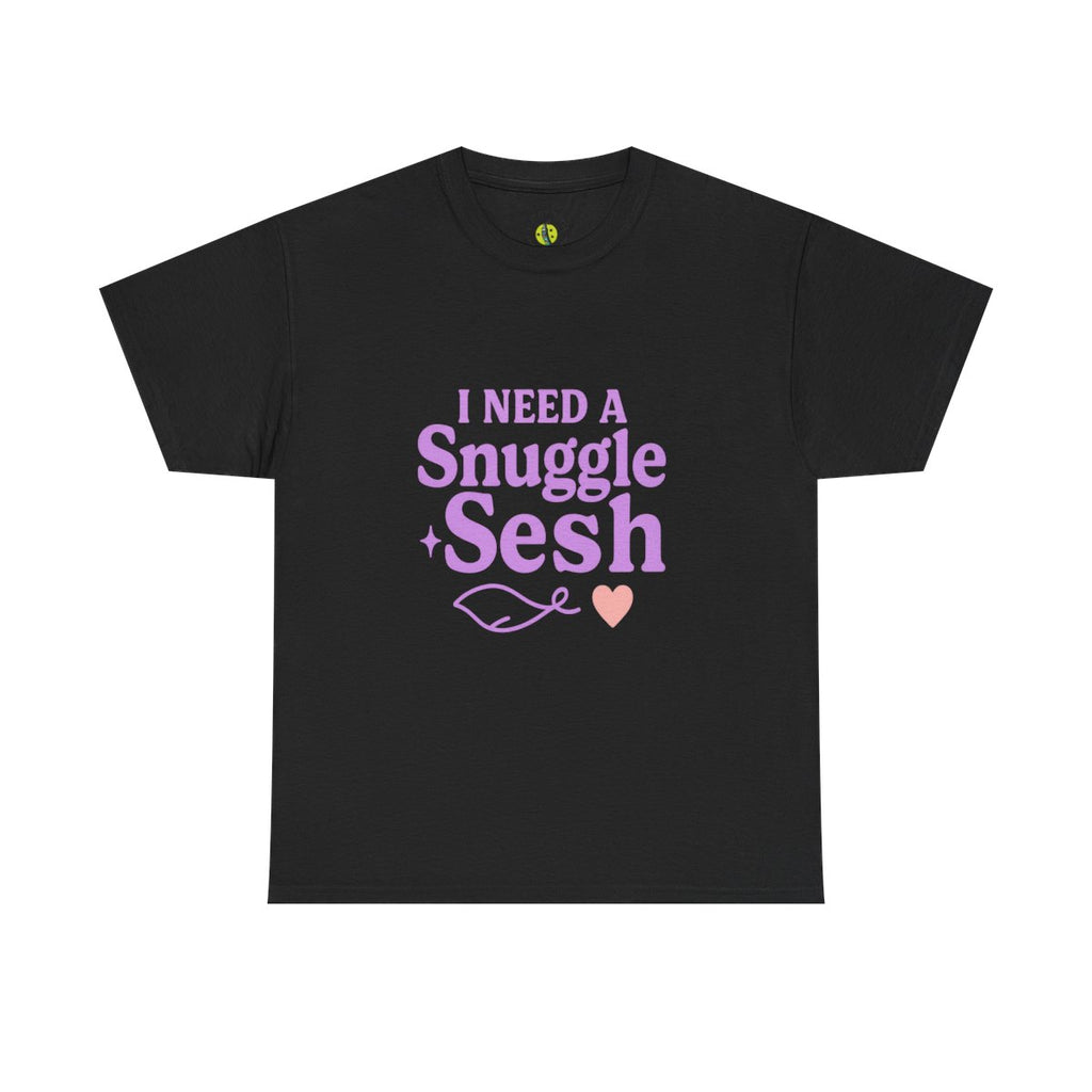 I Need a Snuggle + Sesh Tee | Cozy Cotton Shirt for Relaxation, Gifts, Lounge Wear, Comfort Wear, Birthday
