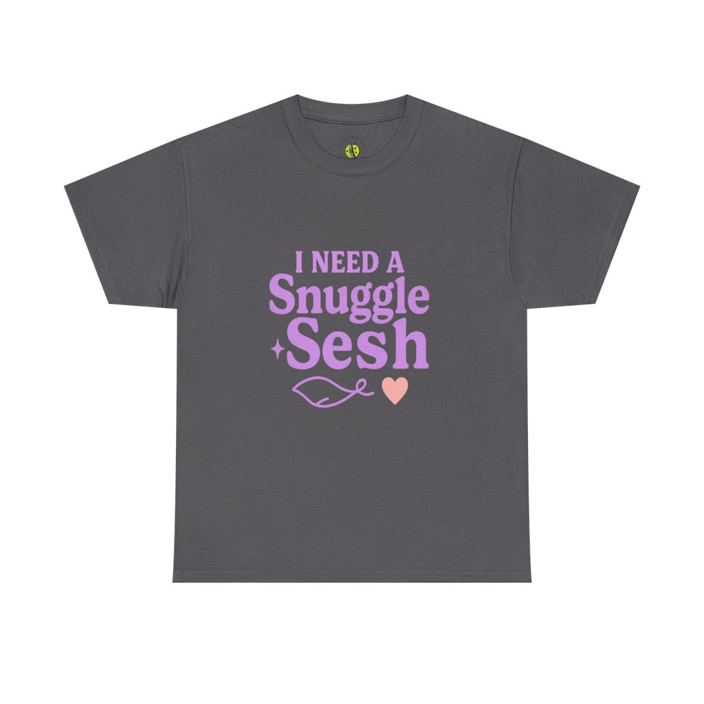 I Need a Snuggle + Sesh Tee | Cozy Cotton Shirt for Relaxation, Gifts, Lounge Wear, Comfort Wear, Birthday