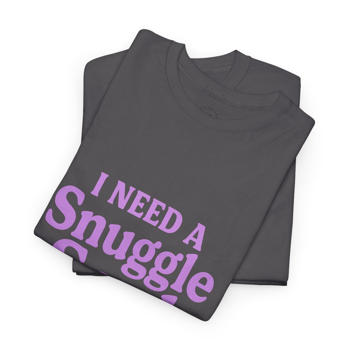 I Need a Snuggle + Sesh Tee | Cozy Cotton Shirt for Relaxation, Gifts, Lounge Wear, Comfort Wear, Birthday