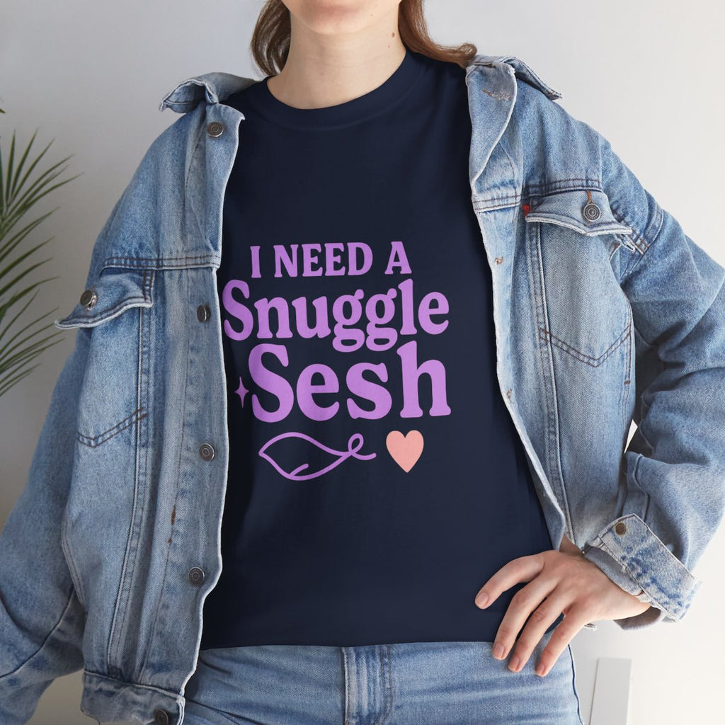 I Need a Snuggle + Sesh Tee | Cozy Cotton Shirt for Relaxation, Gifts, Lounge Wear, Comfort Wear, Birthday