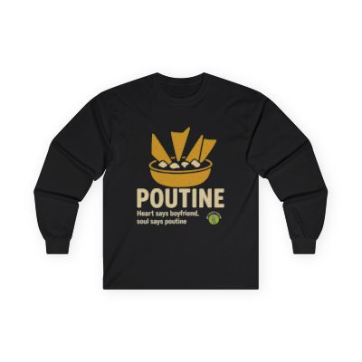 Funny Poutine Unisex Long Sleeve Tee for Girlfriend, Canadian Food Gift, Comfortable Cotton Tee, Foodie Shirt, Unique Graphic Top