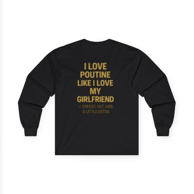 Funny Poutine Unisex Long Sleeve Tee for Girlfriend, Canadian Food Gift, Comfortable Cotton Tee, Foodie Shirt, Unique Graphic Top