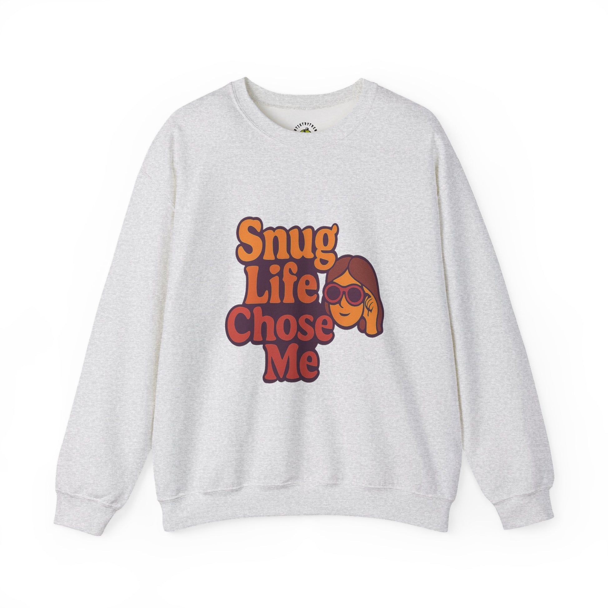 Snug Life Chose Me Sweatshirt, Unisex Crewneck, Cozy Gift for Friends, Casual Wear, Slouchy Style, Perfect for Fall